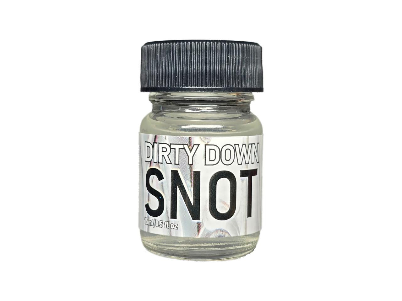 Dirty Down Snot